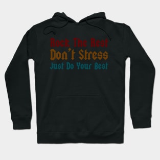 rock the rest, don't stress, just do your best Hoodie